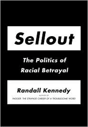 Sellout: The Politics of Racial Betrayal