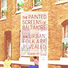 Painted Screens of Baltimore book by Elain Eff